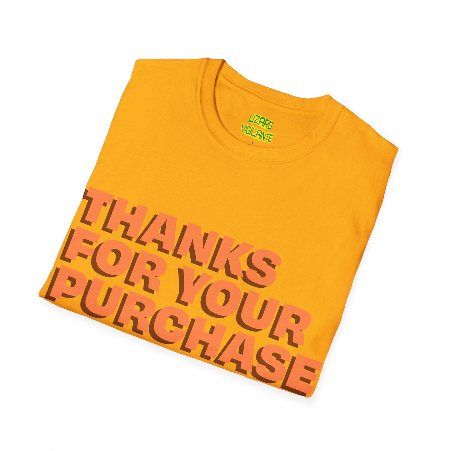 Thanks For Your Purchase Unisex Softstyle T-Shirt - Lizard Vigilante