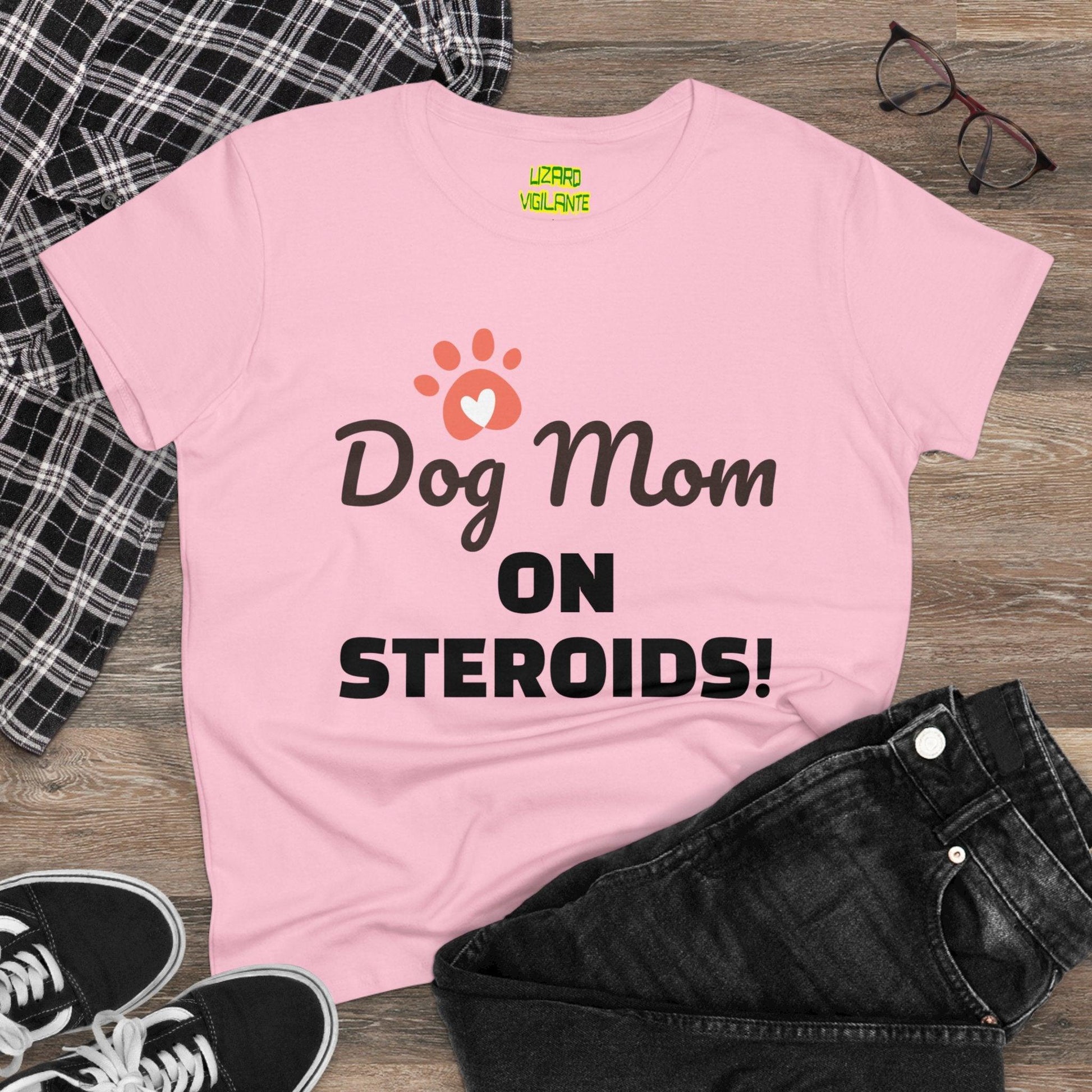 Dog Mom ON STEROIDS! Women's Midweight Cotton Tee - Lizard Vigilante