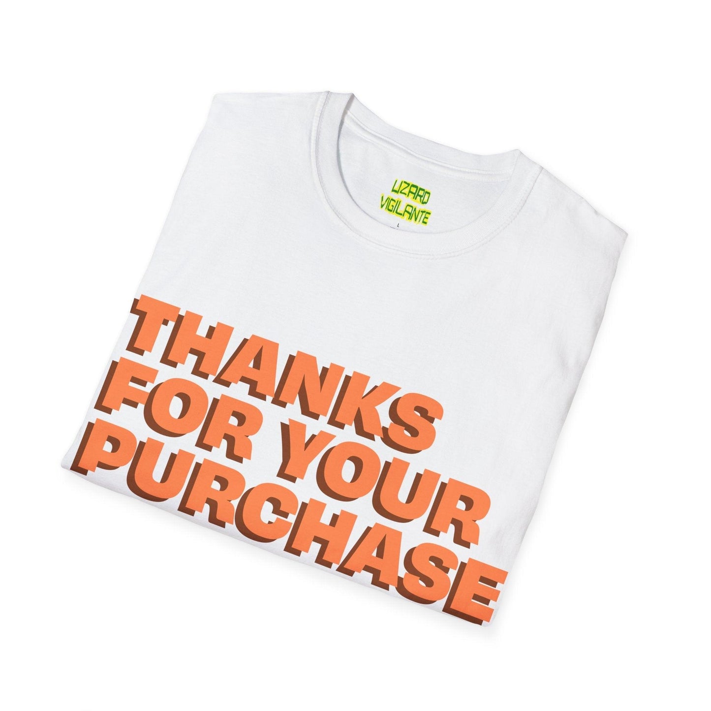 Thanks For Your Purchase Unisex Softstyle T-Shirt - Lizard Vigilante