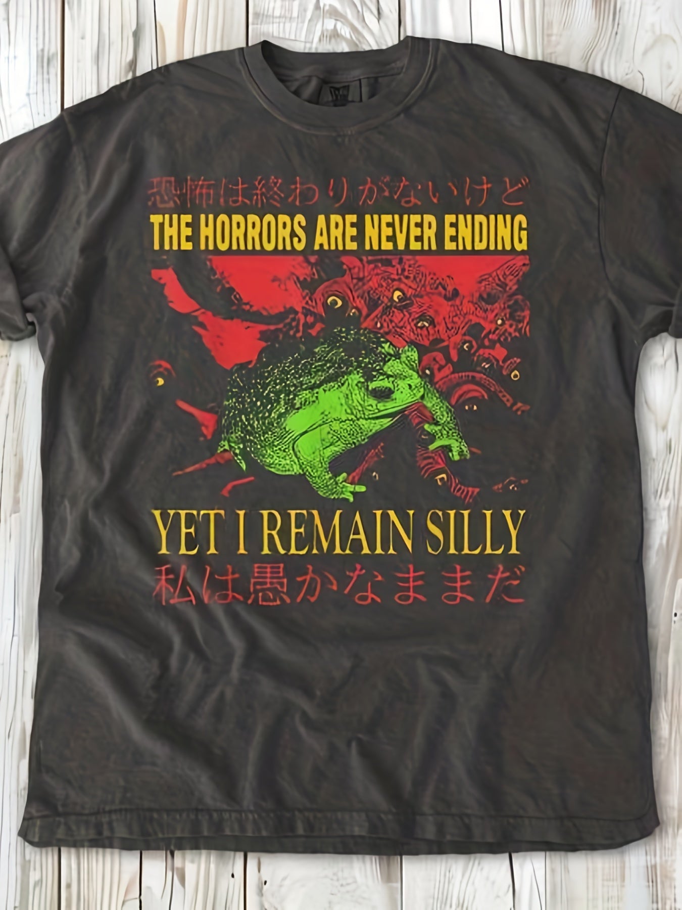 The Horrors Are Never Ending Yet I Remain Silly Tee - Funny Japanese Frog Graphic Tee - Quirky And Humorous Quote Design - Unique Tshirt, Unisex T Shirt For Man And Women - Premium  from Lizard Vigilante - Just $21.99! Shop now at Lizard Vigilante