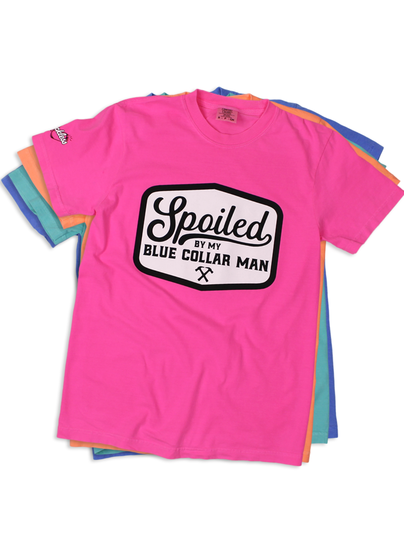 Spoiled By My Blue Collar Man Tee