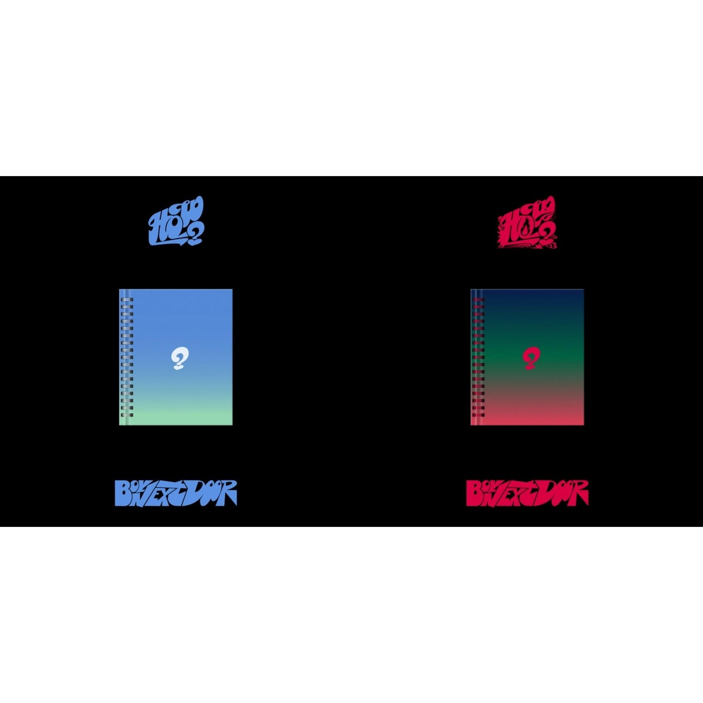 How? (Earth Ver.) & How? (Fire Ver.)