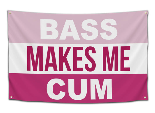 Bass Makes Me Cum