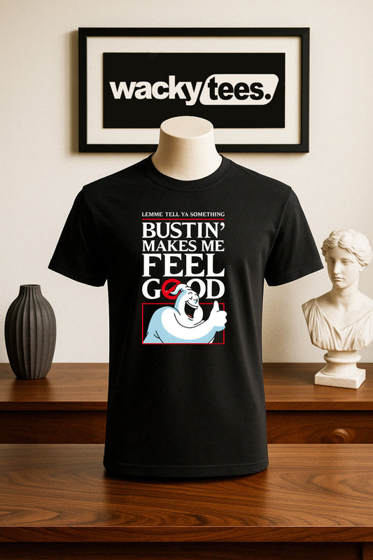 Bustin Makes Me Feel Good Ghost Parody Busters Funny Graphic Tee Shirt