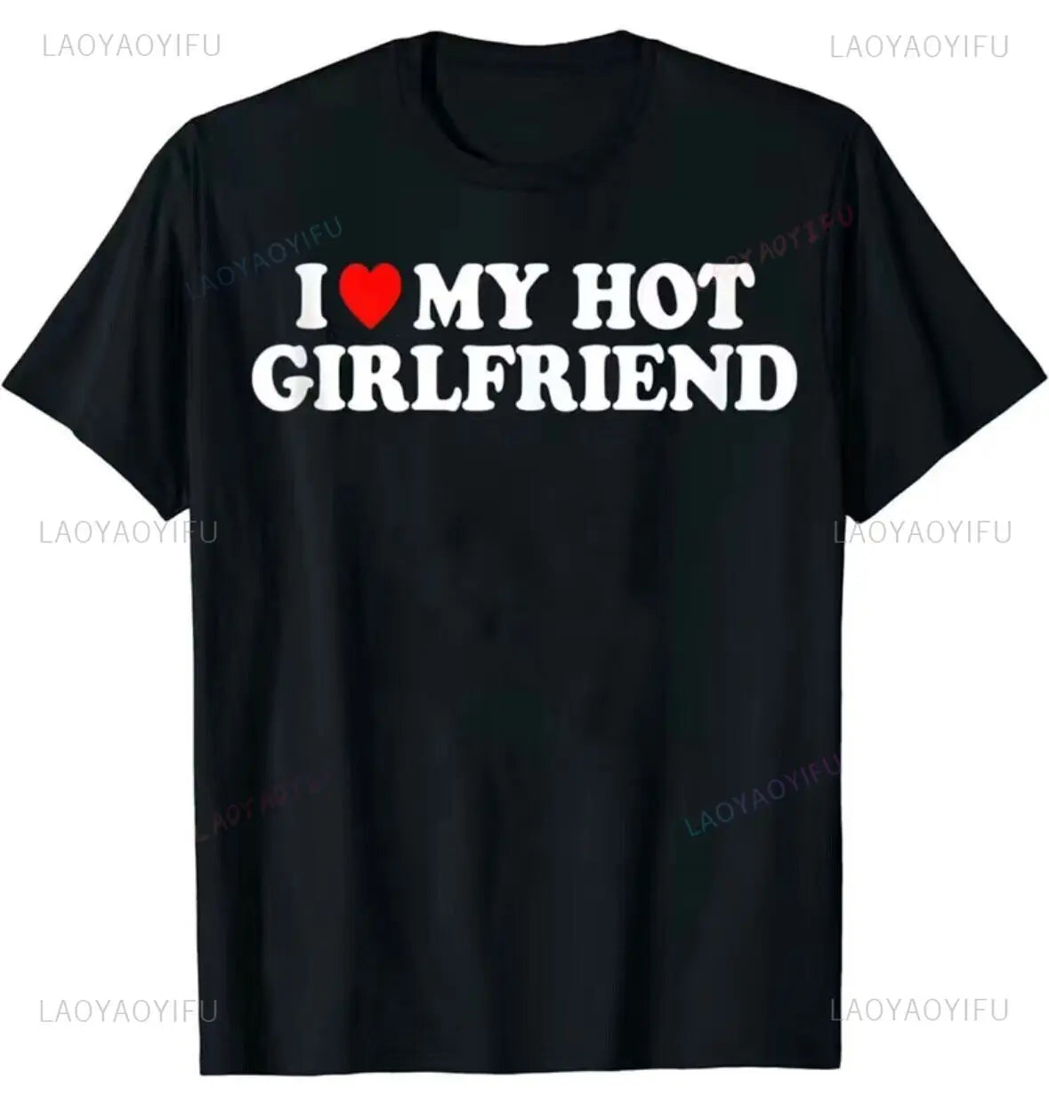 Black t-shirt with 'I ❤️ MY HOT GIRLFRIEND' text on a white background