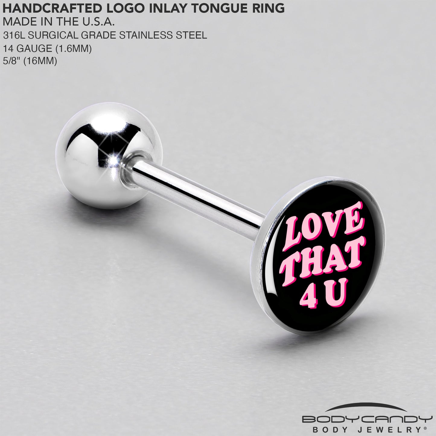 Love That 4 You Barbell Tongue Ring by Onyx O