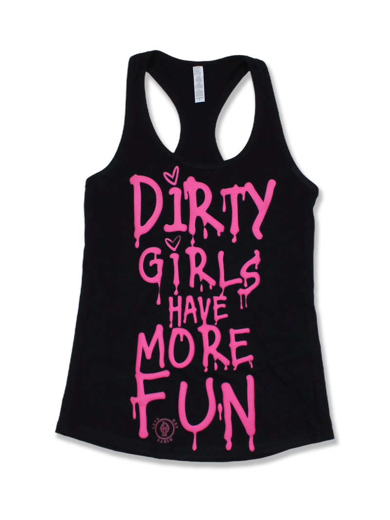 Dirty Girls Have More Fun | Tank Pink