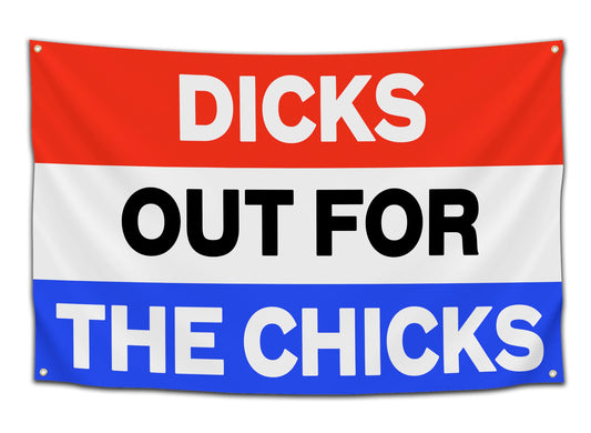 Dicks Out For The Chicks