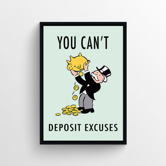 Deposit Excuses Monopoly Poster