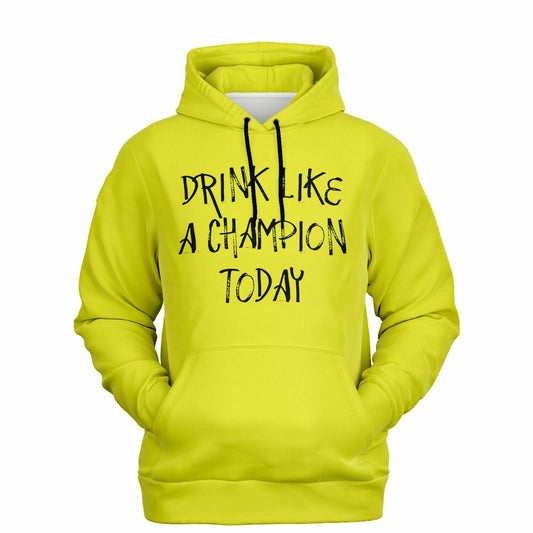 Drink Like A Champion Today Hoodie