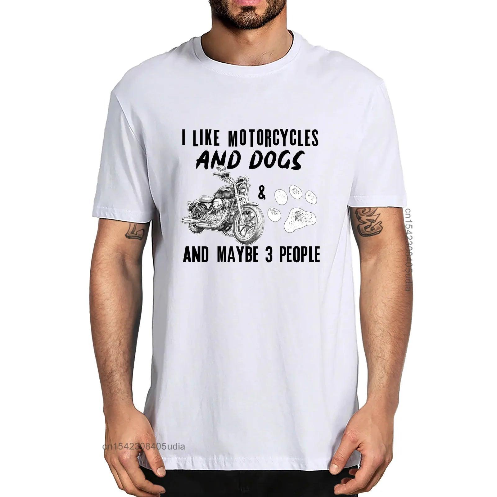 I Like Motorcycles And Dogs And Maybe 3 People Summer Men's 100% Cotton T-Shirts Funny Women Unisex Soft Top Tee - Premium T-Shirt from Lizard Vigilante - Just $21.99! Shop now at Lizard Vigilante