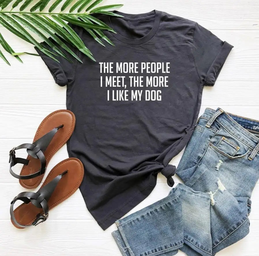 Casual Cotton Hipster Funny T Shirt for Lady Young Girl Top Tee Drop Ship The More People I Meet I Like My Dog Women Tshirt - Premium T-Shirt from Lizard Vigilante - Just $11.99! Shop now at Lizard Vigilante