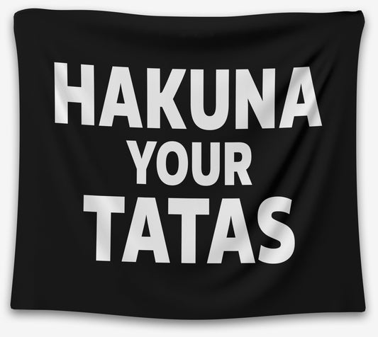 Hakuna Your Tatas Tapestry