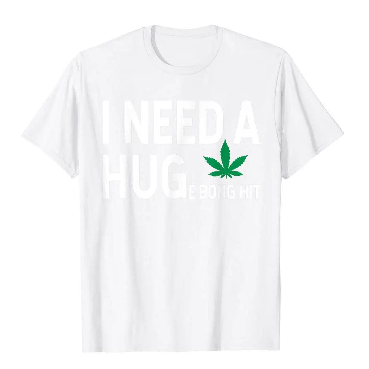 I Need A Huge Bong Hit Marijuana Pot Smoker Pothead Gift Stoner T-Shirt Cotton T Shirt For Men Summer T Shirt - Lizard Vigilante