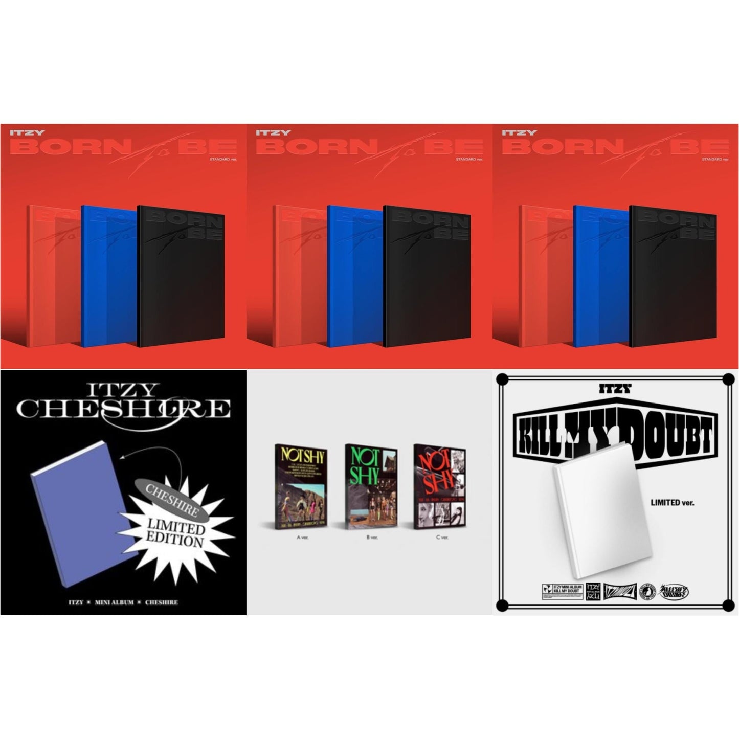 Born To Be (Version A) & Born To Be (Version B) & Born To Be (Version C) & Not Shy & Kill My Doubt (Limited Edition) & Cheshire (Limited Edition)