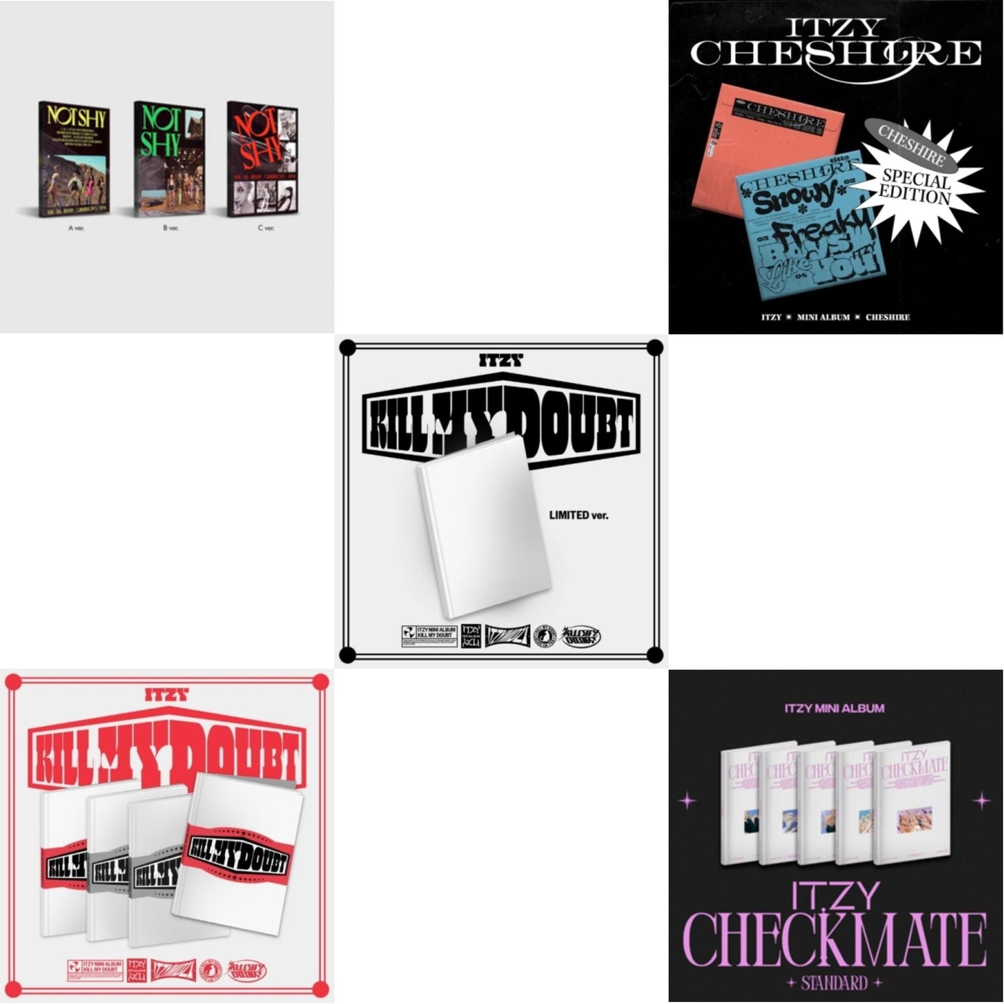 Not Shy & Kill My Doubt (Standard) & Kill My Doubt (Limited Edition) & Cheshire Special Edition (Special Edition) & Checkmate (Standard Edition)