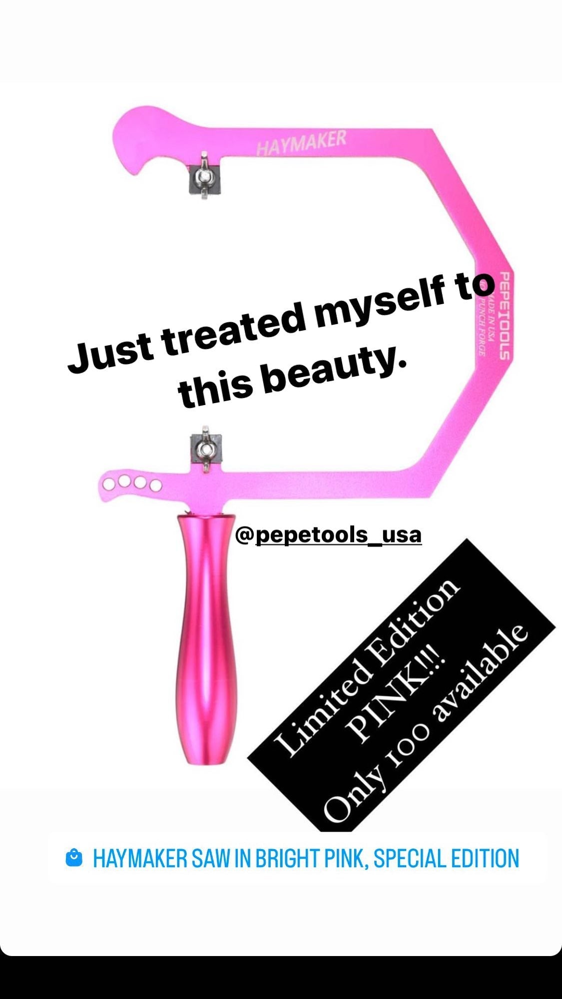 Haymaker Saw in Bright Pink, Special Edition