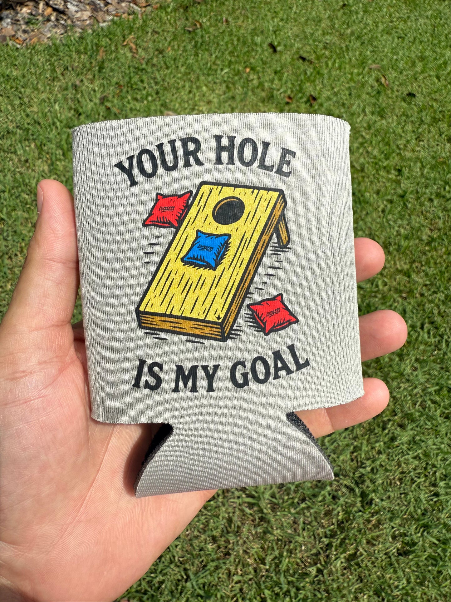 Your Hole Is My Goal Koozie