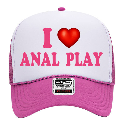 I Love Anal Play Adult Humor Funny Foam Snap Back Trucker Hat