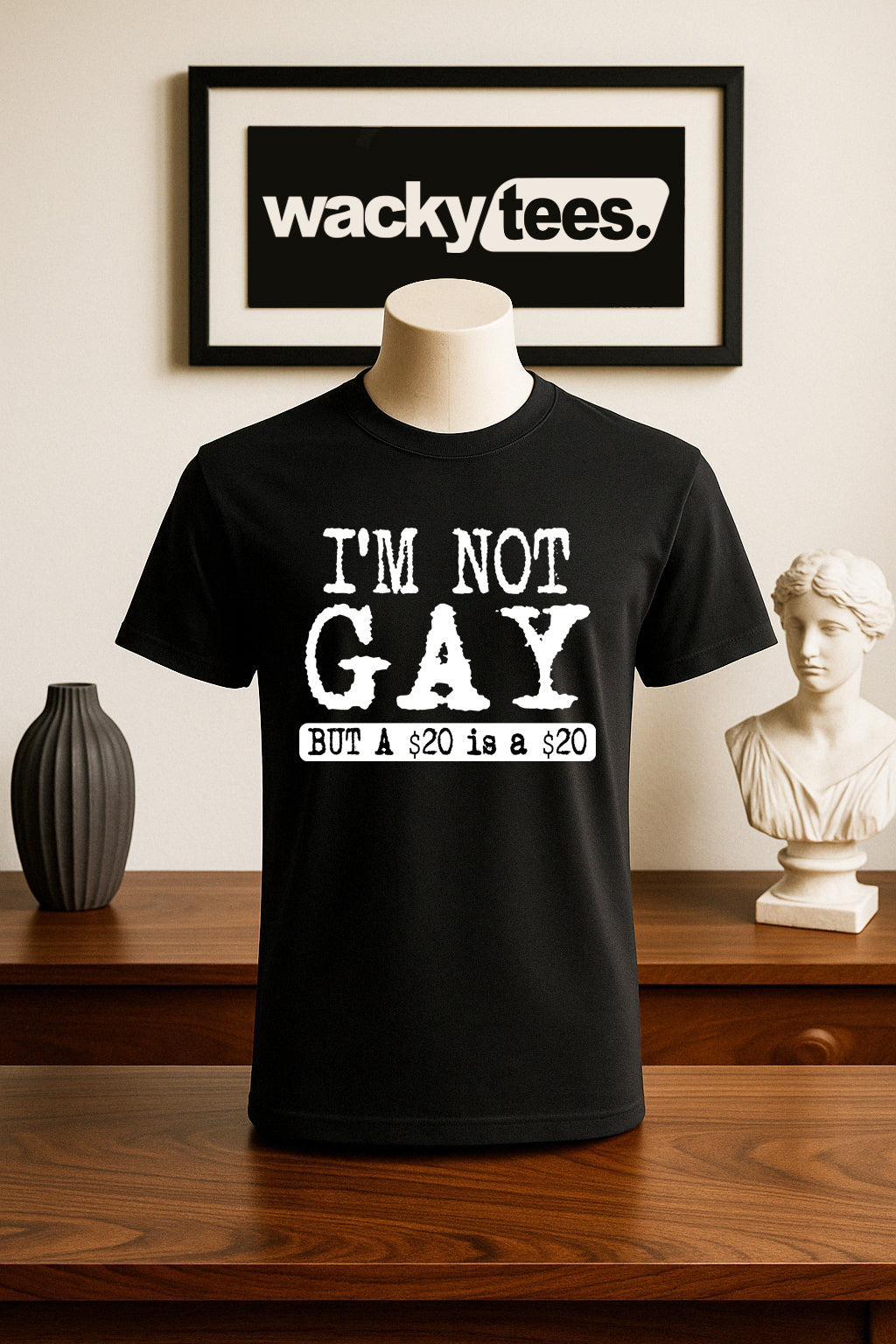 Im Not Gay but 20 is a 20 Funny Adult Humor Graphic Tee Shirt