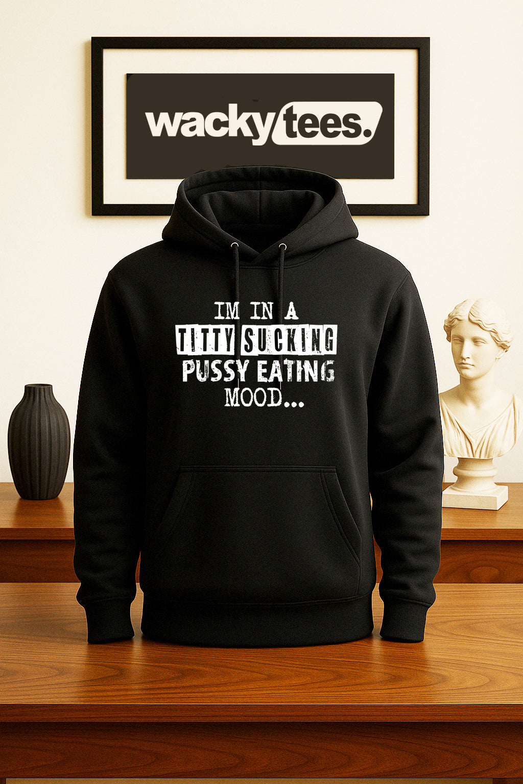 Im in a Titty Sucking Pussy Eating Mood Funny Adult Humor Graphic Tee Shirt