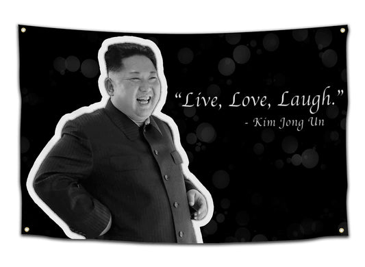 Kim Jong Un Live, Love, Laugh