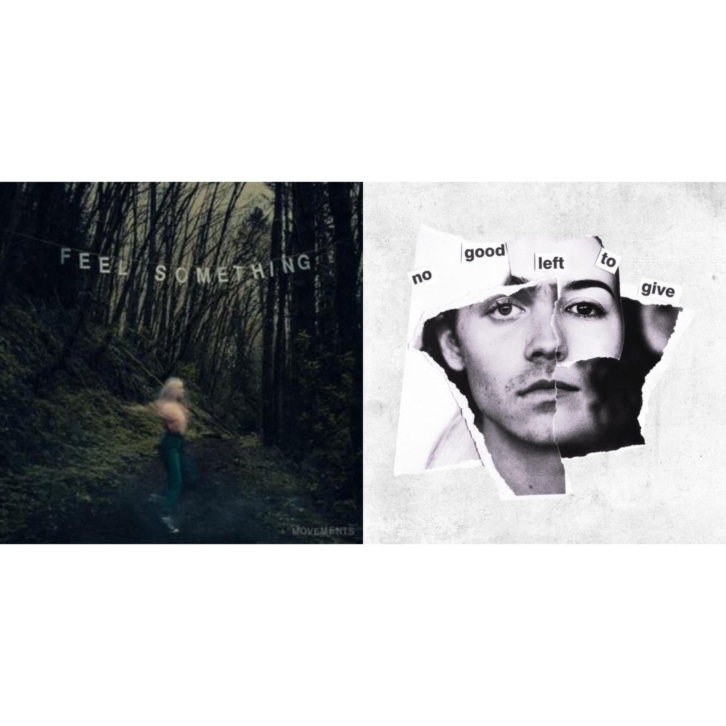 Feel Something & No Good Left To Give