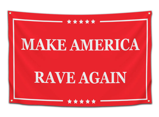 Make America Rave Again