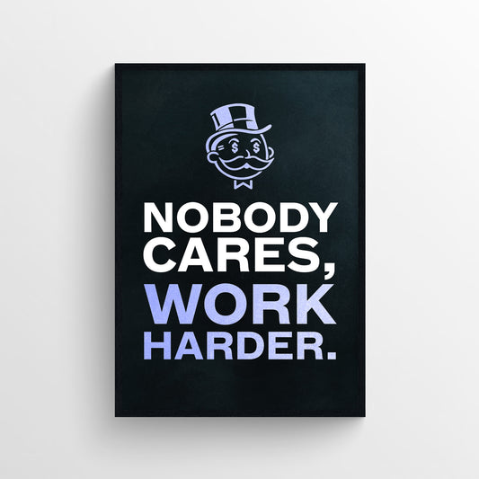 Nobody Cares, Work Harder Poster