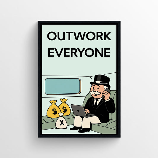 Outwork Everyone Monopoly Poster