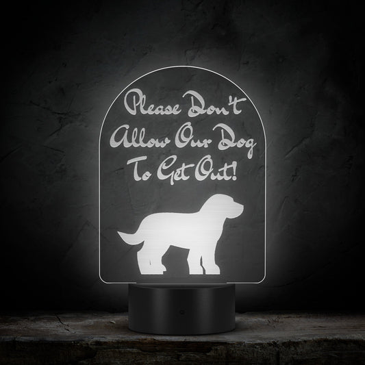 Please Don't Allow Our Dog To Get Out! Arc Acrylic LED Sign - Lizard Vigilante