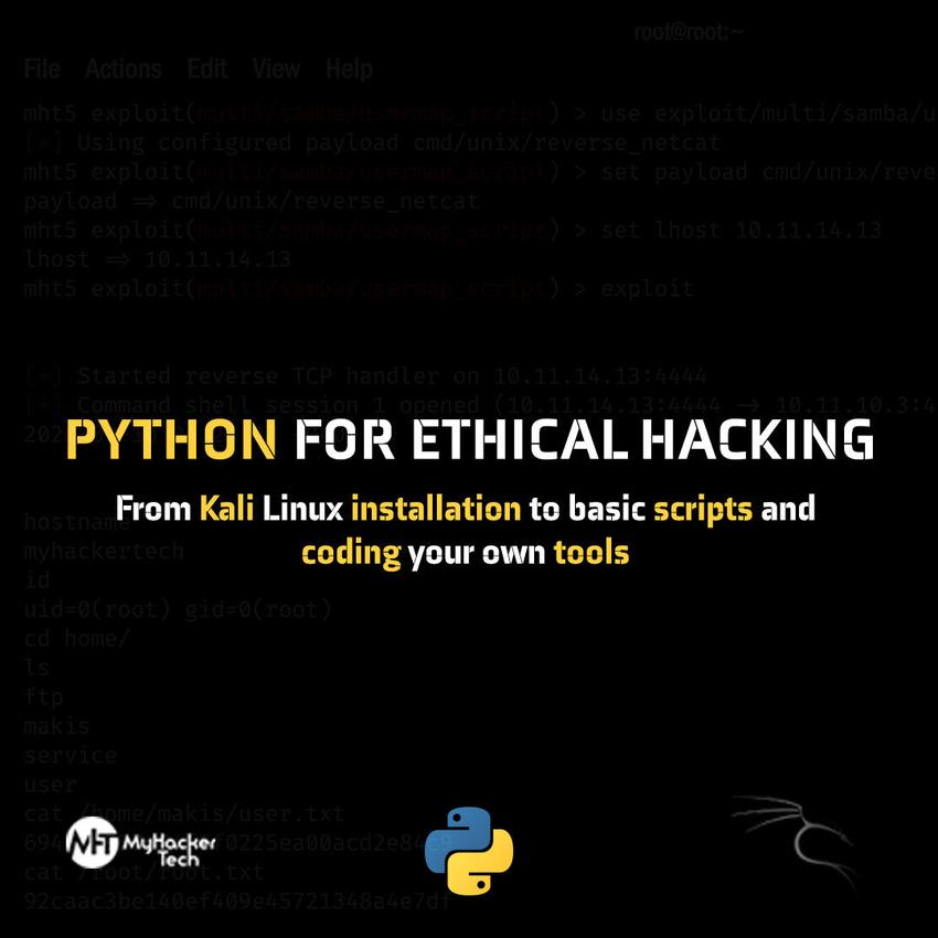 Python for ethical hacking from Kali Linux installation to basic scripts and coding your own tools