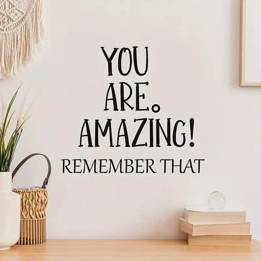1 pc meaningful text --you are amazing remember that Sticker Waterproof Vinyl Wallpaper Home Decor For Kids Rooms Home Decor