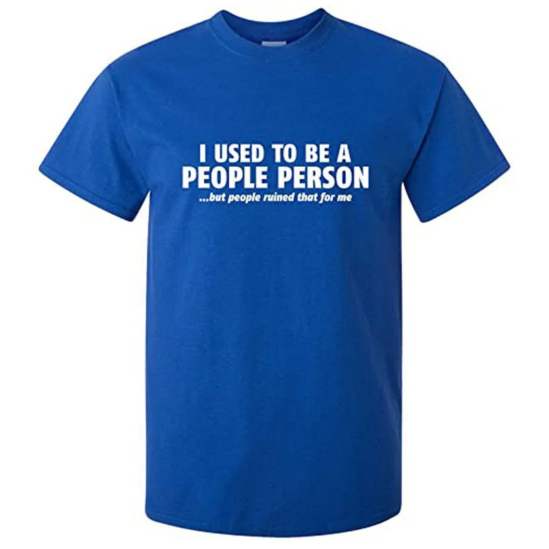 I Used To Be A People Person T Shirt Graphic Novelty Sarcastic Funny Men Tee Clothing - Premium T-Shirt from Lizard Vigilante - Just $23.99! Shop now at Lizard Vigilante