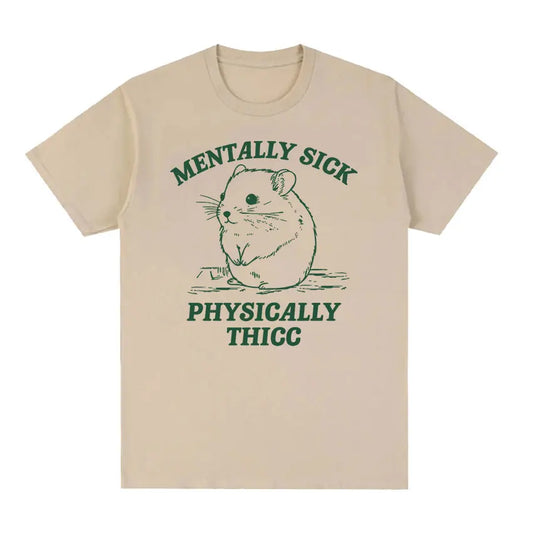 Funny Mentally Sick Physically Thicc Hamster Meme T-Shirt – Oversized Summer Cotton Tee for Men & Women - Premium  from Lizard Vigilante - Just $23.99! Shop now at Lizard Vigilante