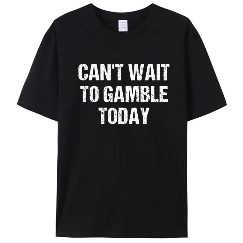 Funny Saying Retro Humor T-Shirt – Can't Wait to Gamble Today Graphic Tee for Men & Women, Classic Cotton Novelty Gift - Premium T-Shirt from Lizard Vigilante - Just $23.88! Shop now at Lizard Vigilante