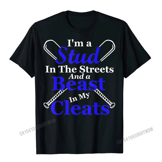 Im A Stud In The Streets And Beast Cleats Baseball T-Shirt Men Cotton Top T-Shirts For Men Simple Style Tees Hot Sale Classic - Premium t-shirt from Lizard Vigilante - Just $23.99! Shop now at Lizard Vigilante