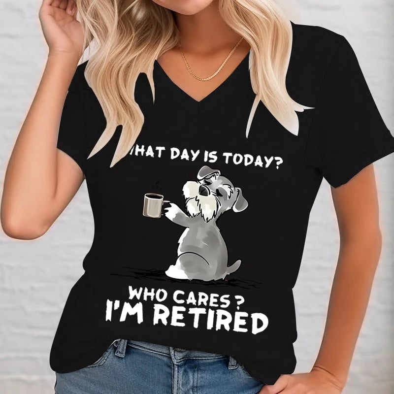 What Day Is Today? Who Cares?  I'm Retired Dog Graphic T Shirts Women Funny Dog Shirt V-neck T-shirt Female Short Sleeve Tee Dog Lover - Premium  from Lizard Vigilante - Just $20.99! Shop now at Lizard Vigilante