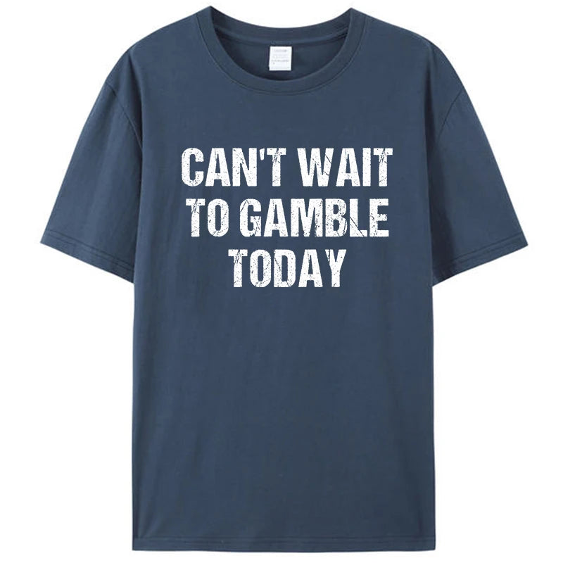 Funny Saying Retro Humor T-Shirt – Can't Wait to Gamble Today Graphic Tee for Men & Women, Classic Cotton Novelty Gift - Premium T-Shirt from Lizard Vigilante - Just $23.88! Shop now at Lizard Vigilante