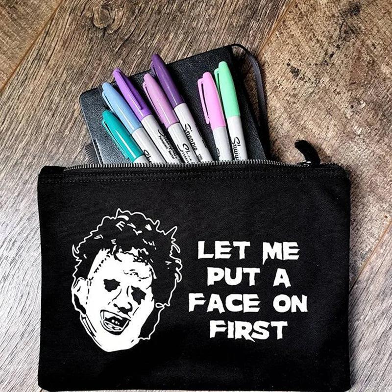 Let me put a face on first Horror Movie Makeup Bag Scary Goth Happy Halloween Eve Party Fall Birthday Decoration Friend Gift - Premium bag from Lizard Vigilante - Just $17.99! Shop now at Lizard Vigilante