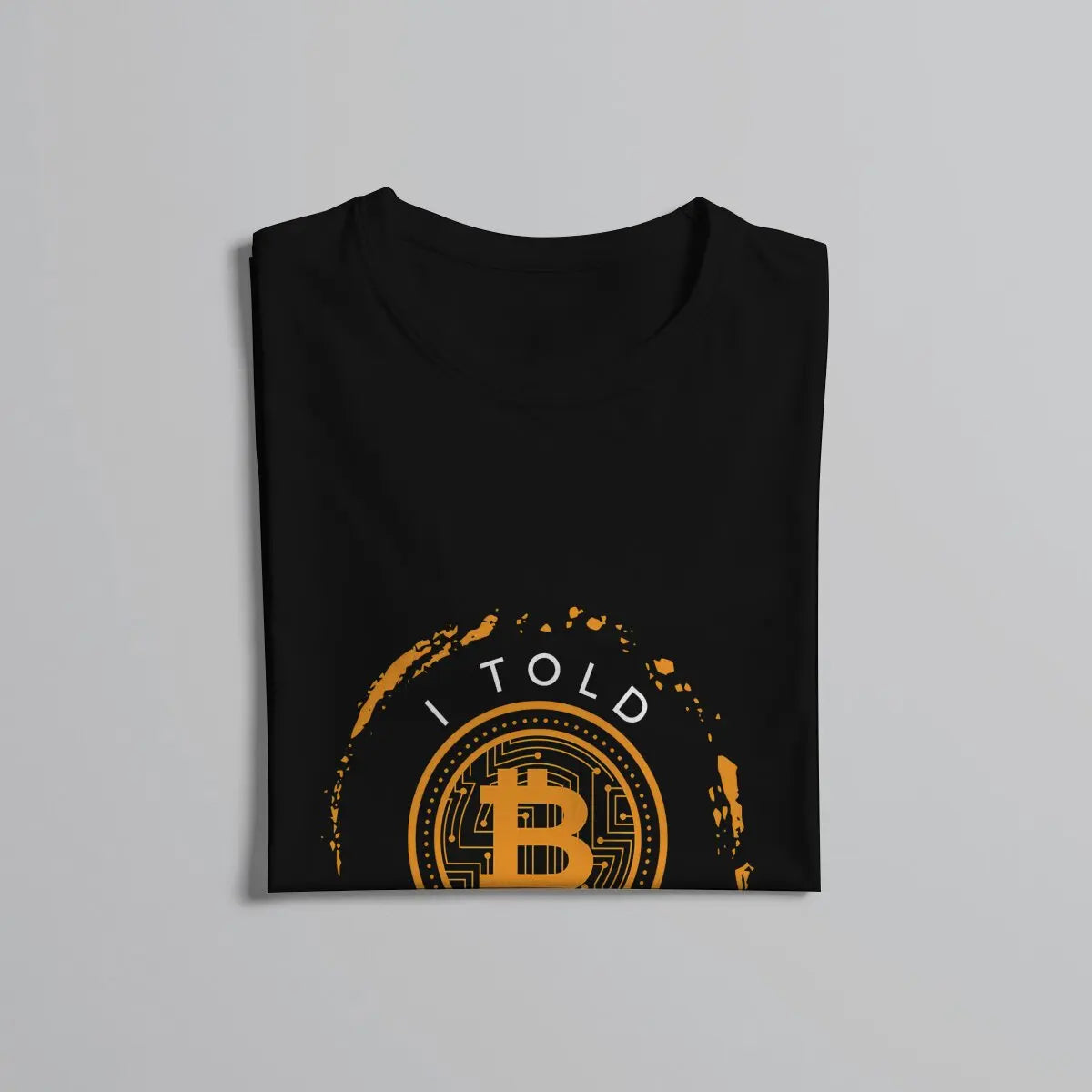 Crypto Miners I Told You So Bitcoin T Shirt Comfortable Casual Short Sleeve Tee