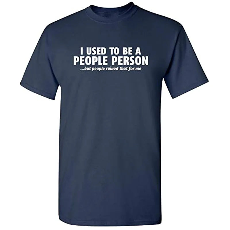 I Used To Be A People Person T Shirt Graphic Novelty Sarcastic Funny Men Tee Clothing - Premium T-Shirt from Lizard Vigilante - Just $23.99! Shop now at Lizard Vigilante