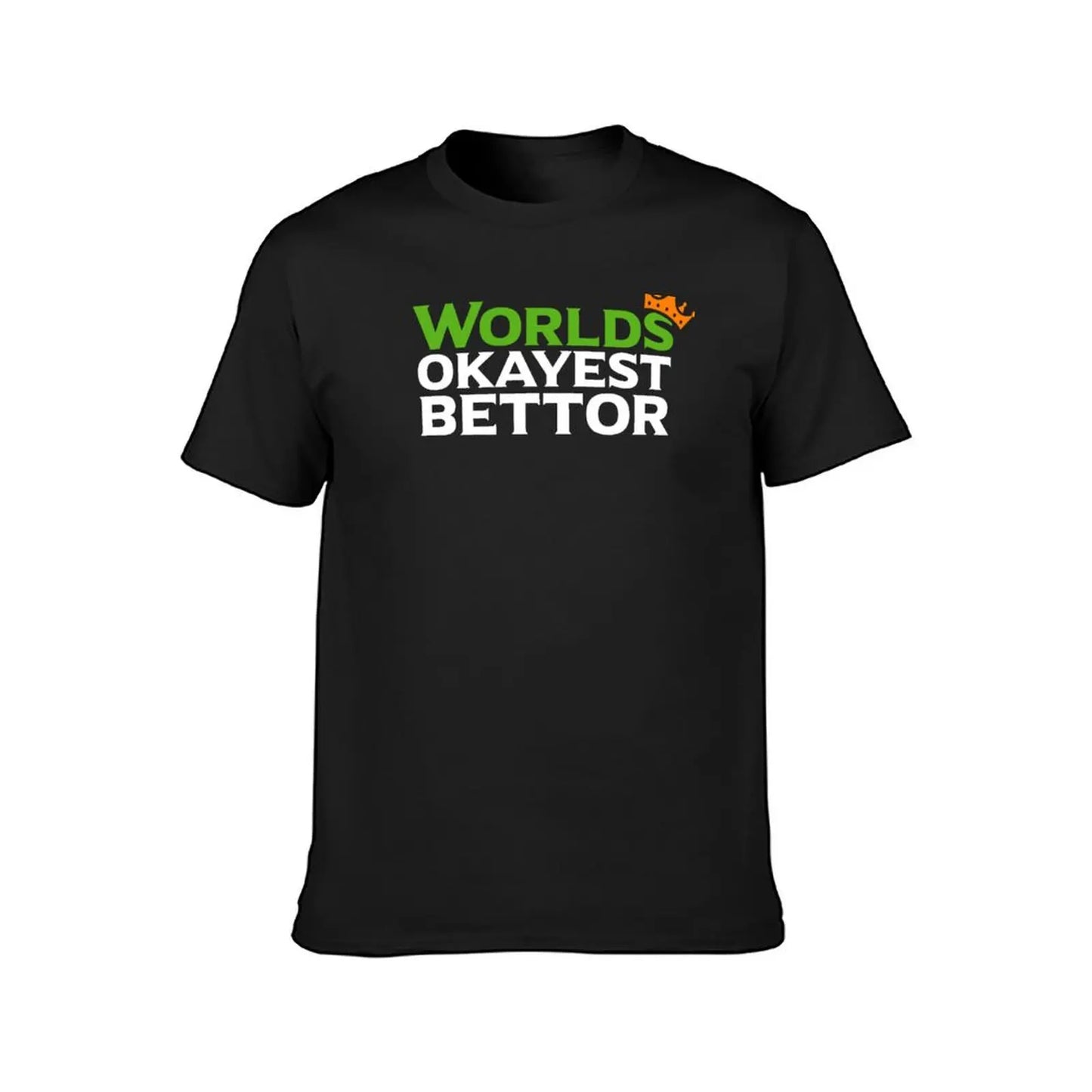 World's Okayest Bettor Funny Sports Betting T-Shirt – Football & Basketball Gambling Gift for Men - Premium  from Lizard Vigilante - Just $23.88! Shop now at Lizard Vigilante