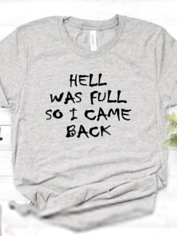 HELL WAS FULL So I Came Back Letter Print T Shirt Women Short Sleeve O Neck Loose Tshirt Summer Women Tee Shirt Tops Clothes - Lizard Vigilante