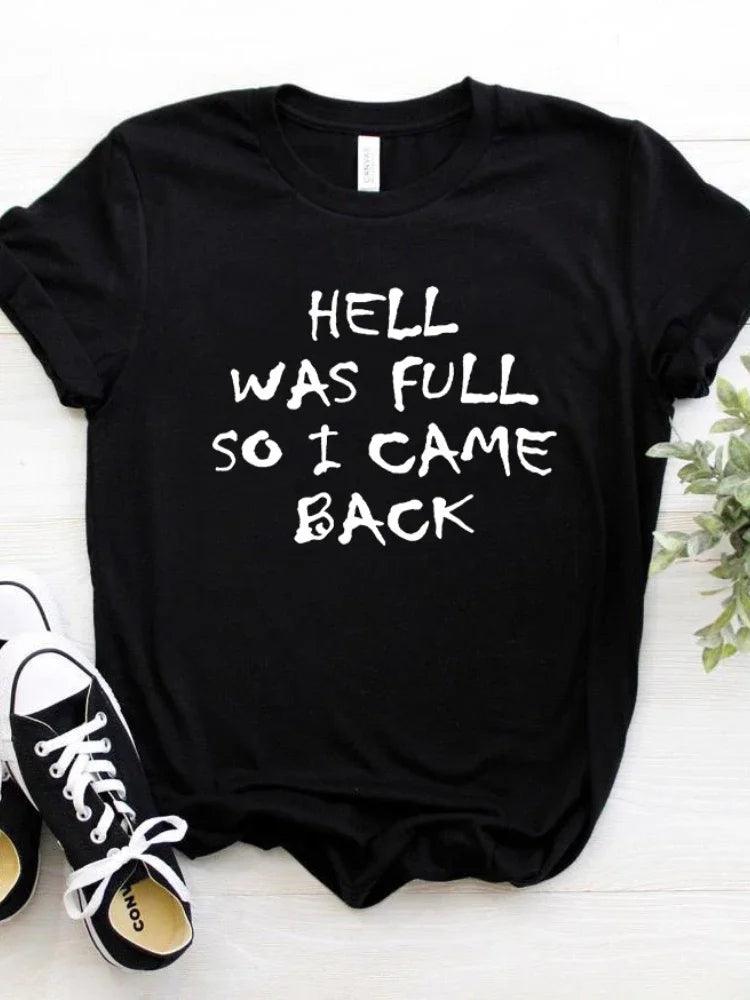 HELL WAS FULL So I Came Back Letter Print T Shirt Women Short Sleeve O Neck Loose Tshirt Summer Women Tee Shirt Tops Clothes - Lizard Vigilante