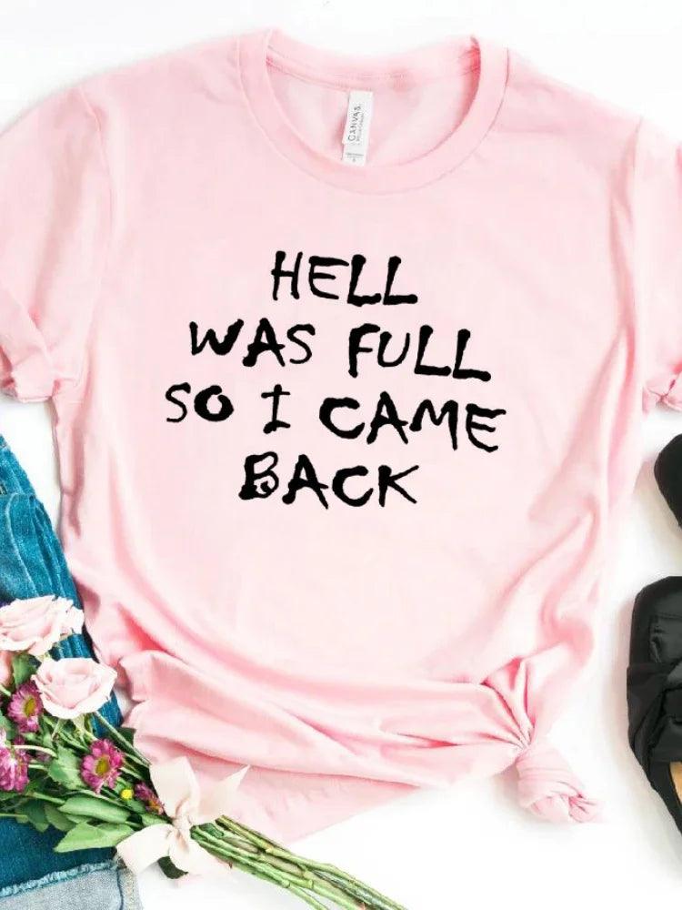 HELL WAS FULL So I Came Back Letter Print T Shirt Women Short Sleeve O Neck Loose Tshirt Summer Women Tee Shirt Tops Clothes - Lizard Vigilante