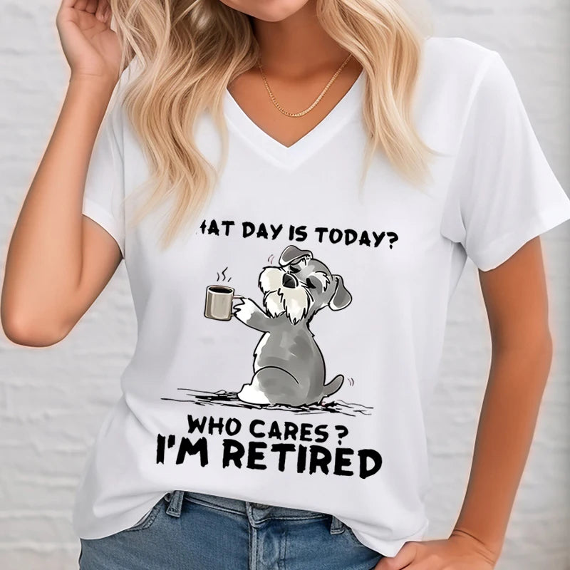 What Day Is Today? Who Cares?  I'm Retired Dog Graphic T Shirts Women Funny Dog Shirt V-neck T-shirt Female Short Sleeve Tee Dog Lover - Premium  from Lizard Vigilante - Just $20.99! Shop now at Lizard Vigilante