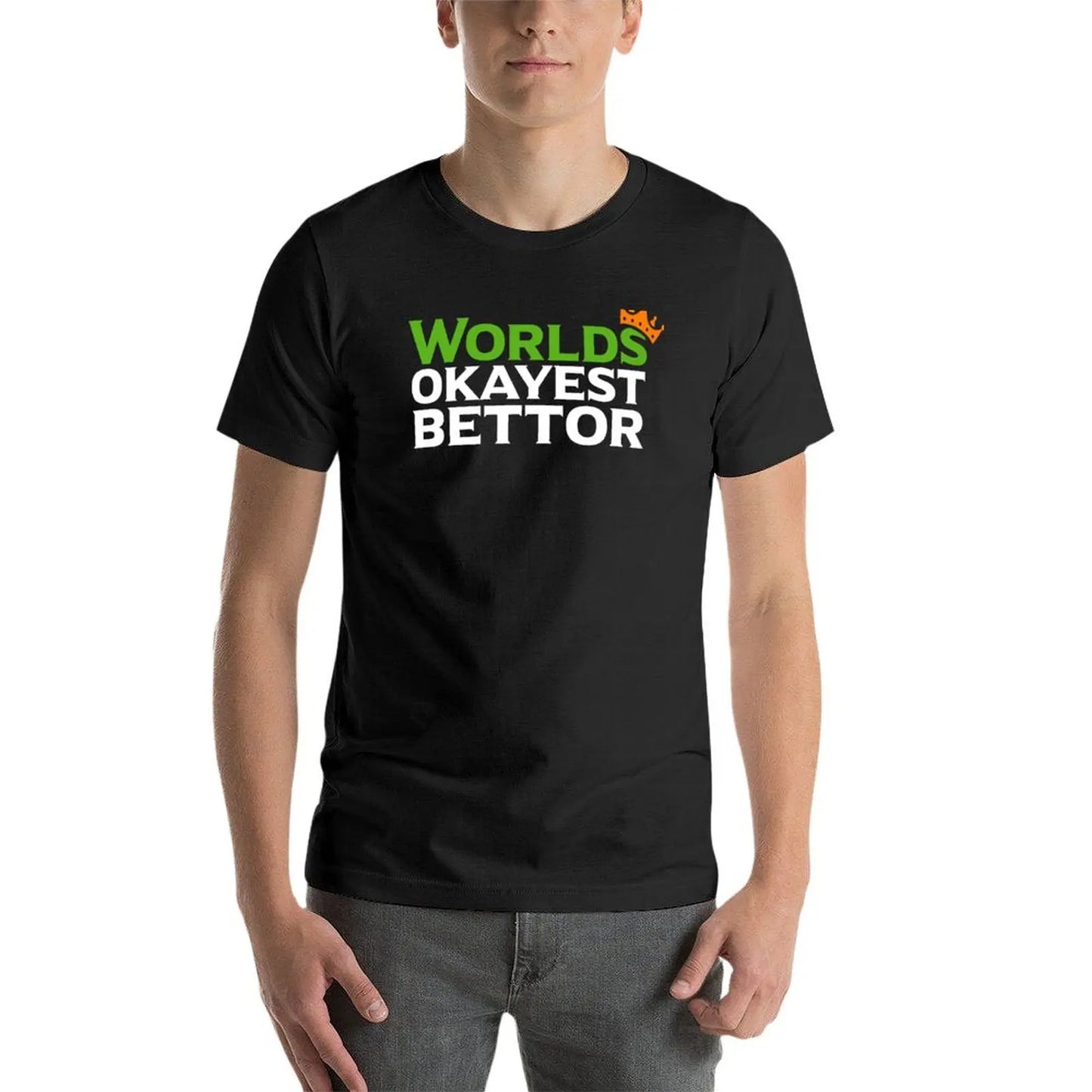 World's Okayest Bettor Funny Sports Betting T-Shirt – Football & Basketball Gambling Gift for Men - Premium  from Lizard Vigilante - Just $23.88! Shop now at Lizard Vigilante