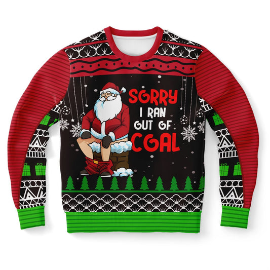 Sorry I Ran Out of Coal Christmas Sweatshirt