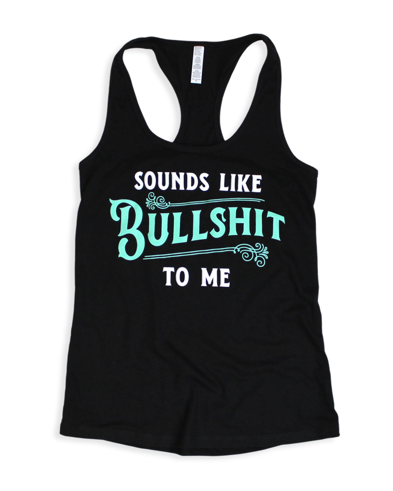 Sounds Like BS To Me Tank